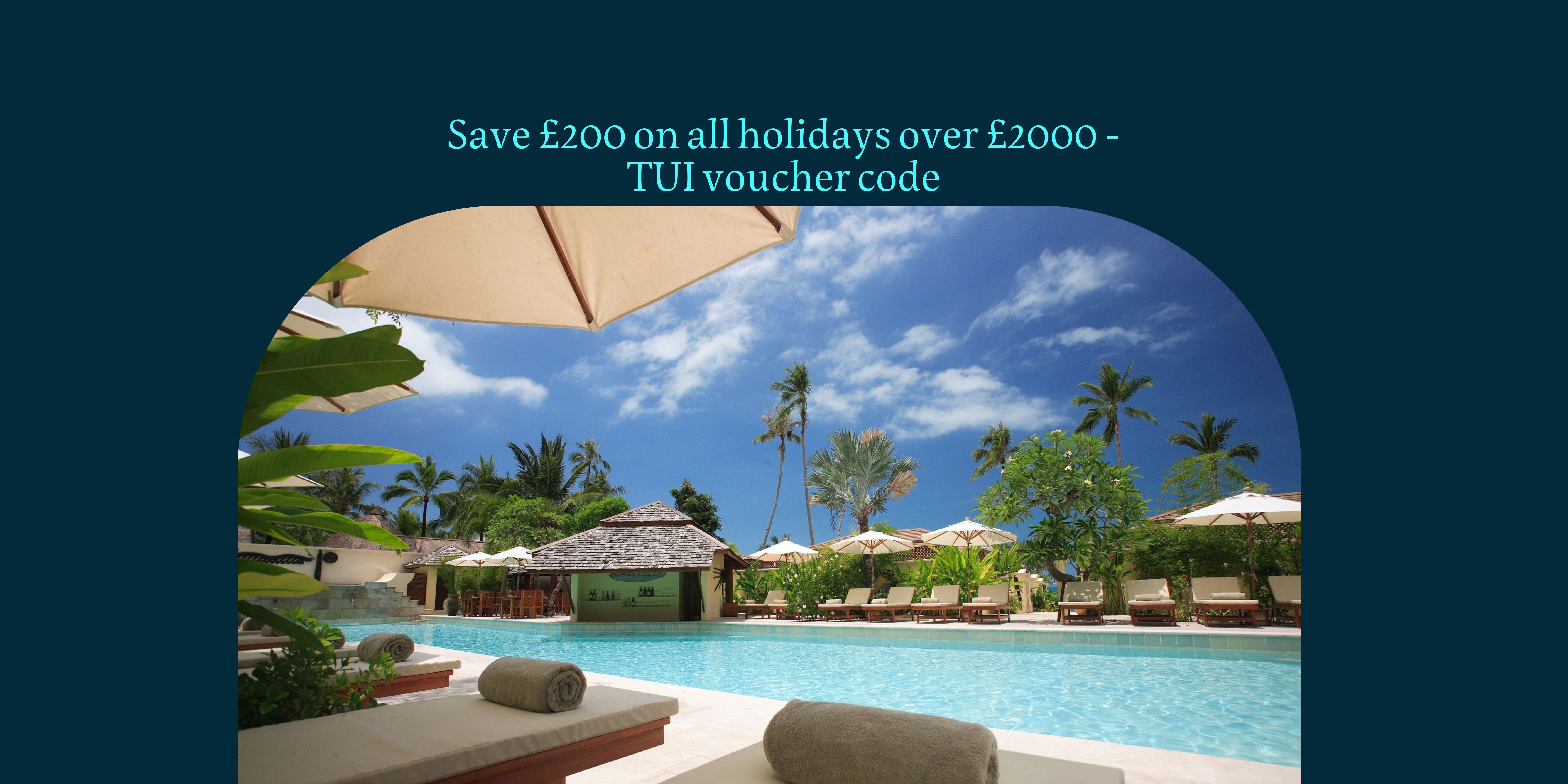 Save £200 on all holidays over £2000 - TUI voucher code